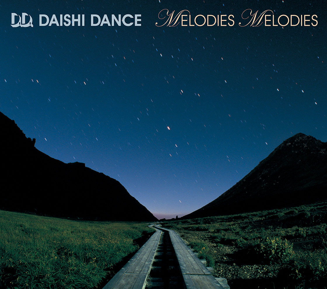 DAISHI DANCE 『MELODIES MELODIES』